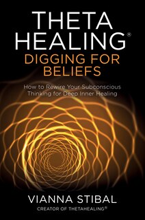 Couverture_Thetahealing®: Digging For Beliefs