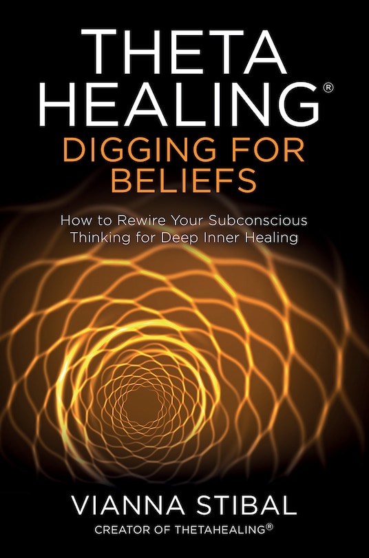 Couverture_Thetahealing®: Digging For Beliefs