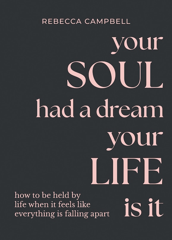 Front cover_Your Soul Had a Dream, Your Life Is It