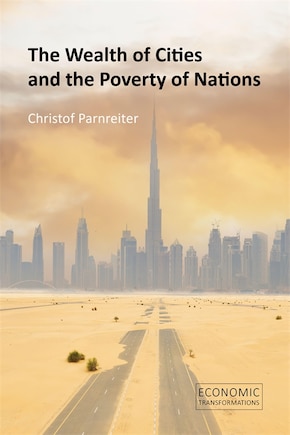 The Wealth of Cities and the Poverty of Nations