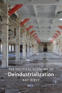 Front cover_The Political Economy of Deindustrialization