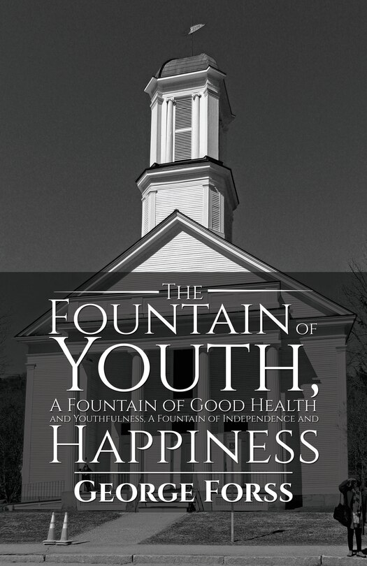Couverture_The Fountain Of Youth, A Fountain Of Good Health And Youthfulness, A Fountain Of Independence And Happiness