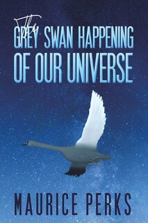 Front cover_The Grey Swan Happening of our Universe