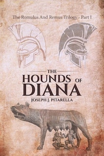 Couverture_The Hounds of Diana - The Romulus and Remus Trilogy - Part I