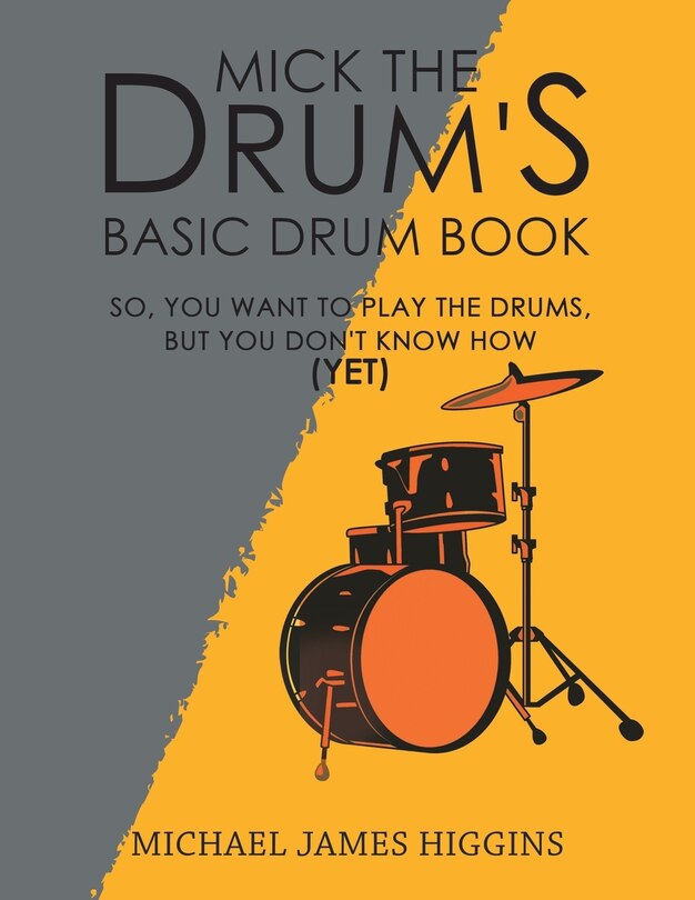 Front cover_Mick the Drum's Basic Drum Book