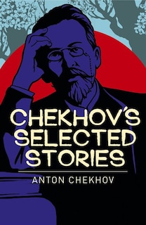 ARC CLASSICS CHEKHOV SELECTED STORIES