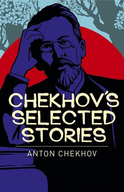 ARC CLASSICS CHEKHOV SELECTED STORIES