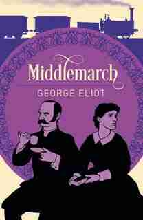 MIDDLEMARCH by George Eliot