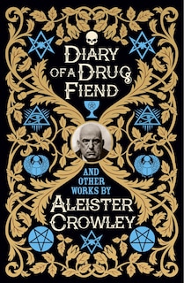Front cover_Diary Of A Drug Fiend And Other Works By Aleister Crowley