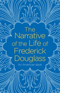 NARRATIVE IN THE LIFE OF FREDERICK DOUGL
