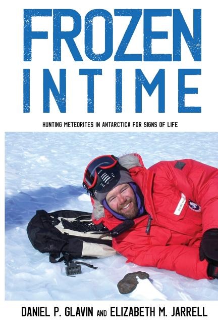 Frozen in Time: Hunting Meteorites in Antarctica for Signs of Life