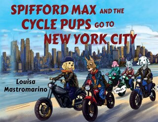 Front cover_Spifford Max and the Cycle Pups Go to New York City