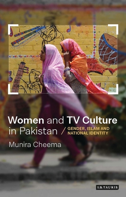 Front cover_Women And Tv Culture In Pakistan