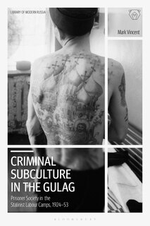 Front cover_Criminal Subculture In The Gulag