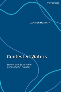 Contested Waters: Sub-national Scale Water And Conflict In Pakistan
