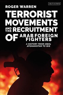 Front cover_Terrorist Movements And The Recruitment Of Arab Foreign Fighters