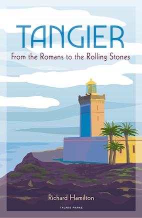 Tangier: From The Romans To The Rolling Stones