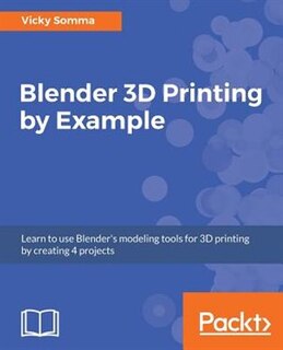 Front cover_Blender 3D printing by example