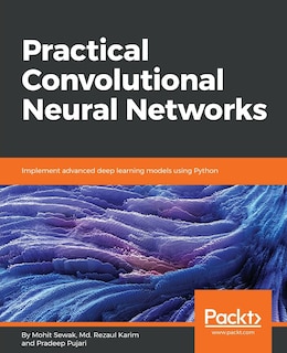 Front cover_Practical Convolutional Neural Network Models