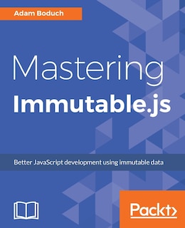 Front cover_Mastering Immutable.js