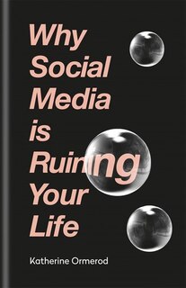 Front cover_Why Social Media Is Ruining Your Life