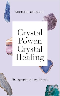 Couverture_Crystal Power, Crystal Healing: The Complete Handbook