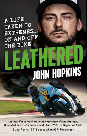 Leathered: A Life Taken to Extremes… On and Off the Bike