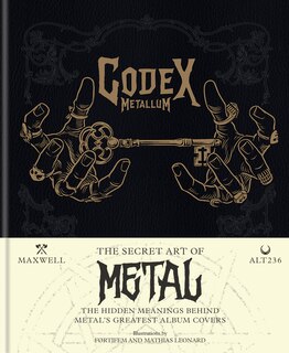 Codex Metallum: The Secret Art of Metal - The Hidden Meanings Behind Metal’s Greatest Album Covers