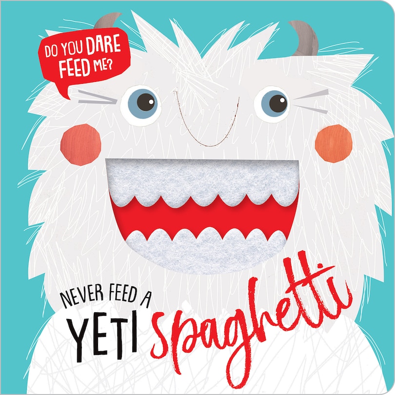 NEVER FEED A YETI SPAGHETTI