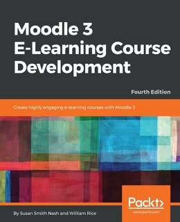 Front cover_Moodle 3 E-Learning Course Development - Fourth Edition
