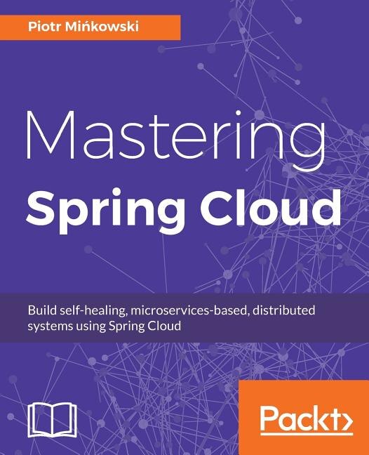 Front cover_Mastering Spring Cloud