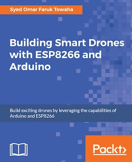 Front cover_Building Smart Drones with ESP8266 and Arduino