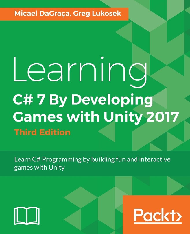 Front cover_Learning C# 7 By Developing Games with Unity 2017 - Third Edition