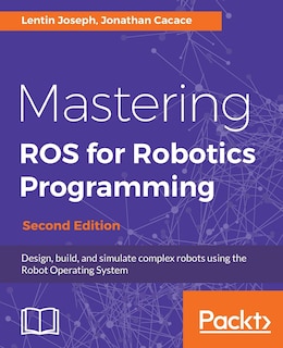 Couverture_Mastering ROS for Robotics Programming - Second Edition
