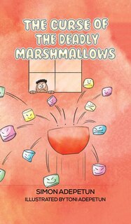 Front cover_The Curse of The Deadly Marshmallows