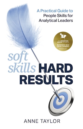 Soft Skills Hard Results: A Practical Guide to People Skills for Analytical Leaders