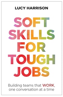 Front cover_Soft Skills for Tough Jobs