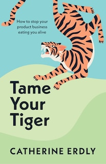 Front cover_Tame Your Tiger