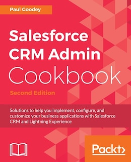 Front cover_Salesforce CRM Admin Cookbook, Second Edition