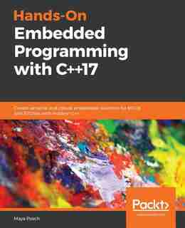 Hands-On Embedded Programming with C++17 de Maya Posch