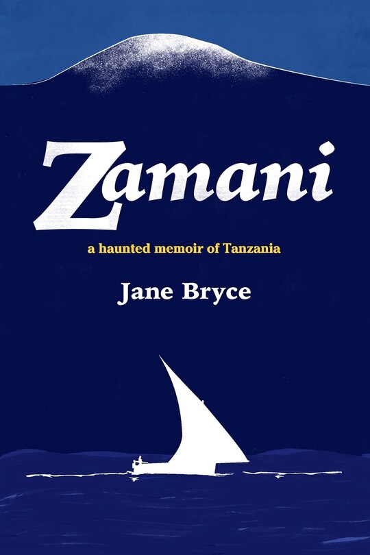 Front cover_Zamani - a haunted memoir of Tanzania