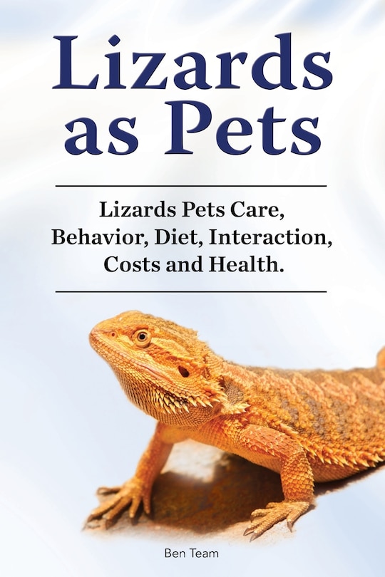 Couverture_Lizards as Pets. Lizards Pets Care, Behavior, Diet, Interaction, Costs and Health.