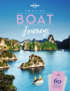 Front cover_Lonely Planet Amazing Boat Journeys 1st Ed.