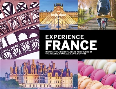 Lonely Planet Experience France 1 1st Ed.: 1st Edition