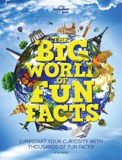 Front cover_Lonely Planet The Big World of Fun Facts 1st Ed.