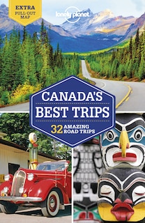 Front cover_Lonely Planet Canada's Best Trips 1 1st Ed.
