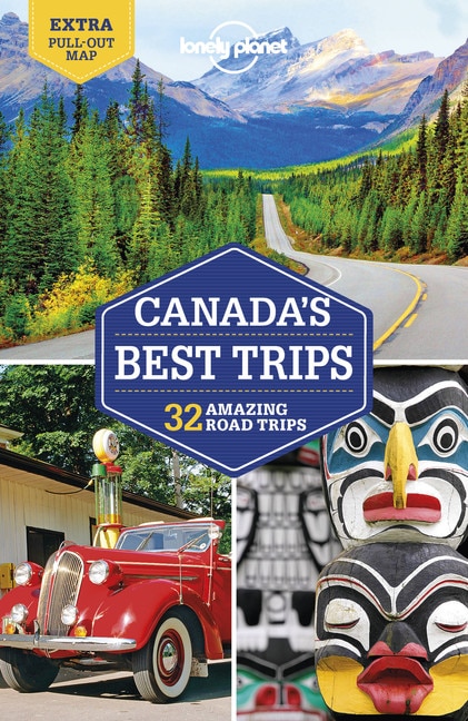 Front cover_Lonely Planet Canada's Best Trips 1 1st Ed.