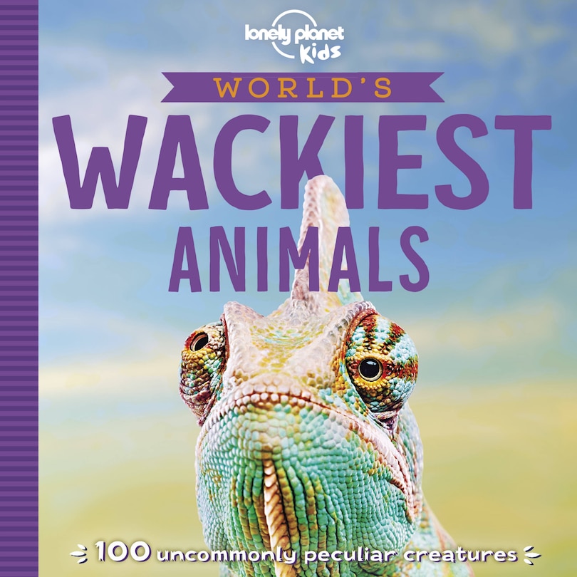 Front cover_Lonely Planet World's Wackiest Animals 1st Ed.