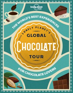 Couverture_Lonely Planet's Global Chocolate Tour 1st Ed.