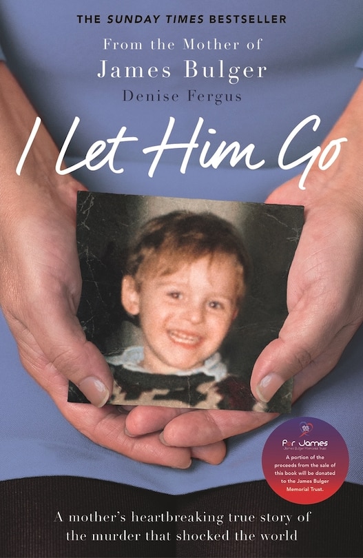 I Let Him Go: A Mother's Heartbreaking True Story Of The Murder That Shocked The World